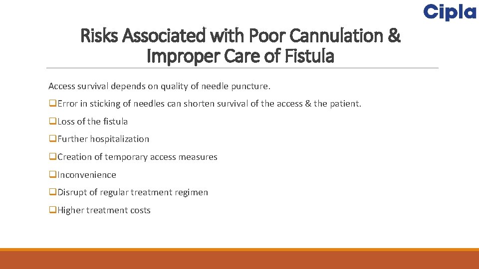Risks Associated with Poor Cannulation & Improper Care of Fistula Access survival depends on