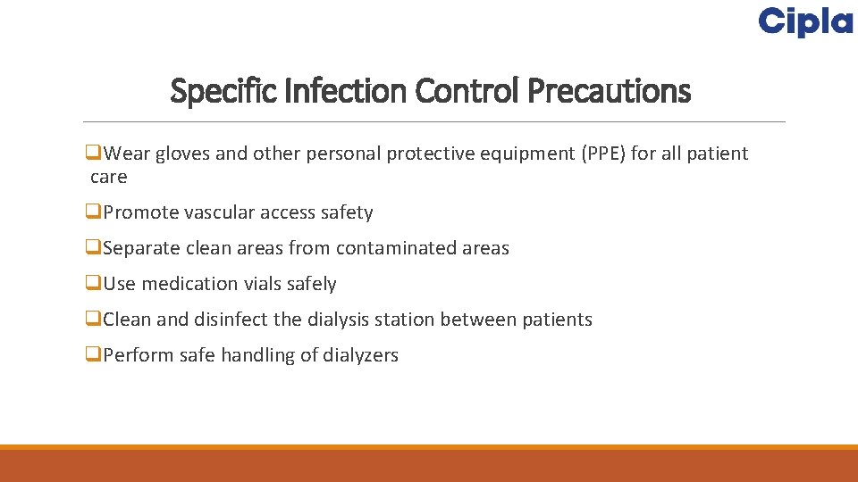 Specific Infection Control Precautions q. Wear gloves and other personal protective equipment (PPE) for