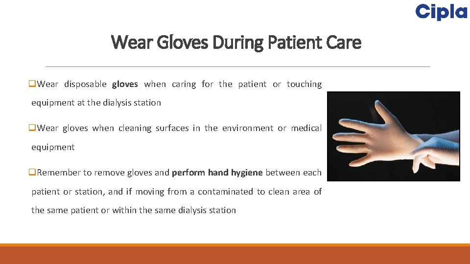 Wear Gloves During Patient Care q. Wear disposable gloves when caring for the patient