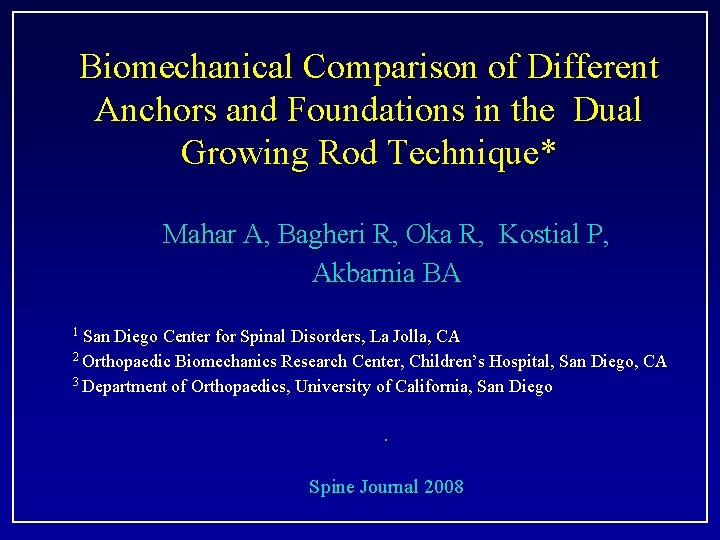 Biomechanical Comparison of Different Anchors and Foundations in the Dual Growing Rod Technique* Mahar