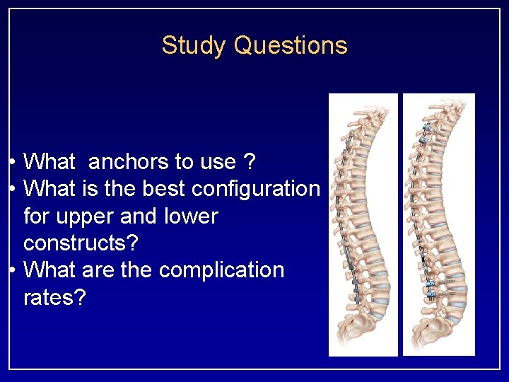 Study Questions • What anchors to use ? • What is the best configuration