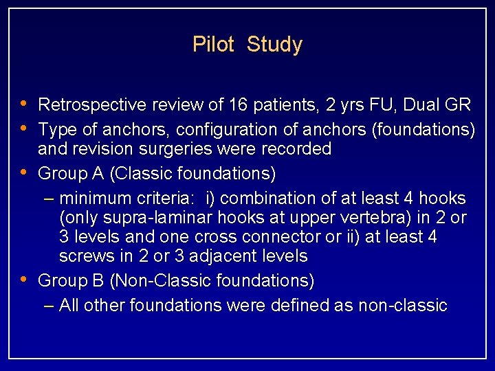 Pilot Study • Retrospective review of 16 patients, 2 yrs FU, Dual GR •