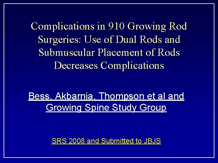 Complications in 910 Growing Rod Surgeries: Use of Dual Rods and Submuscular Placement of