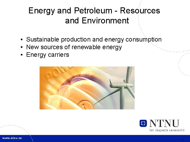 Energy and Petroleum - Resources and Environment • Sustainable production and energy consumption •