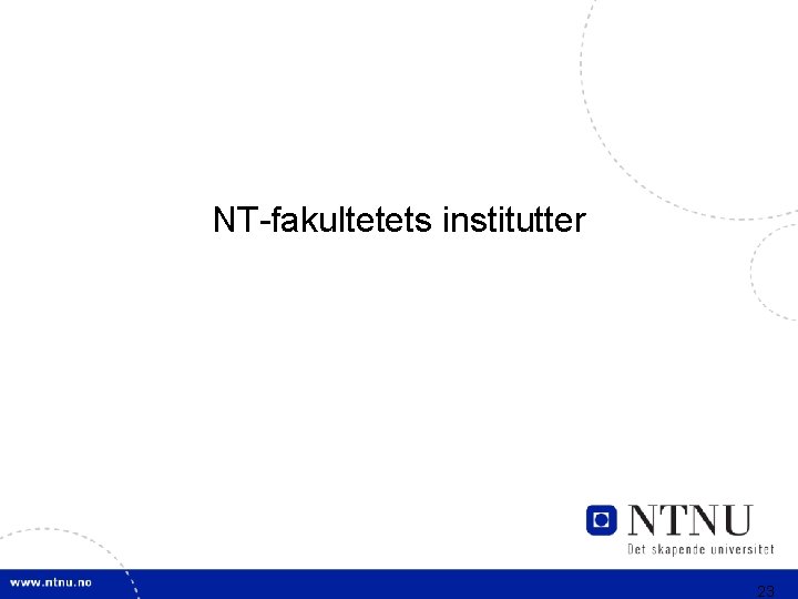 NT-fakultetets institutter 23 