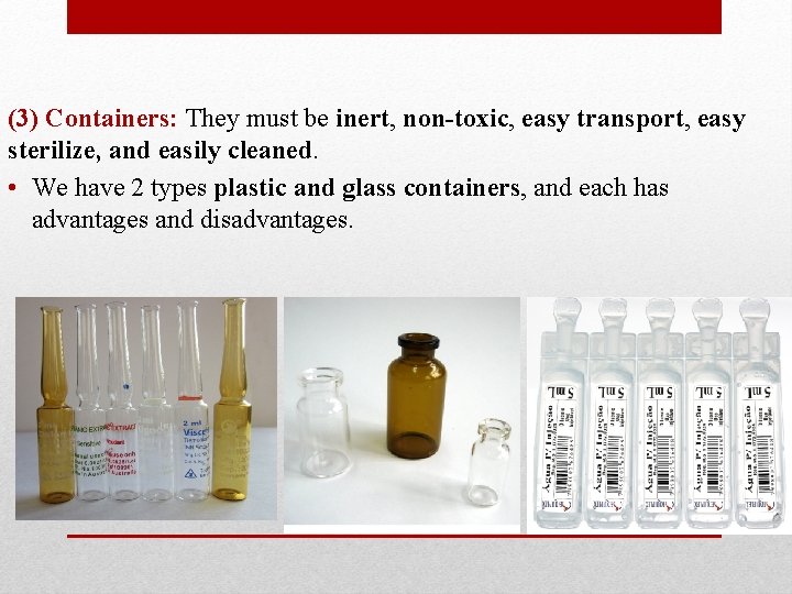 (3) Containers: They must be inert, non-toxic, easy transport, easy sterilize, and easily cleaned.
