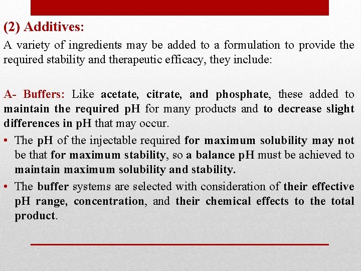 (2) Additives: A variety of ingredients may be added to a formulation to provide