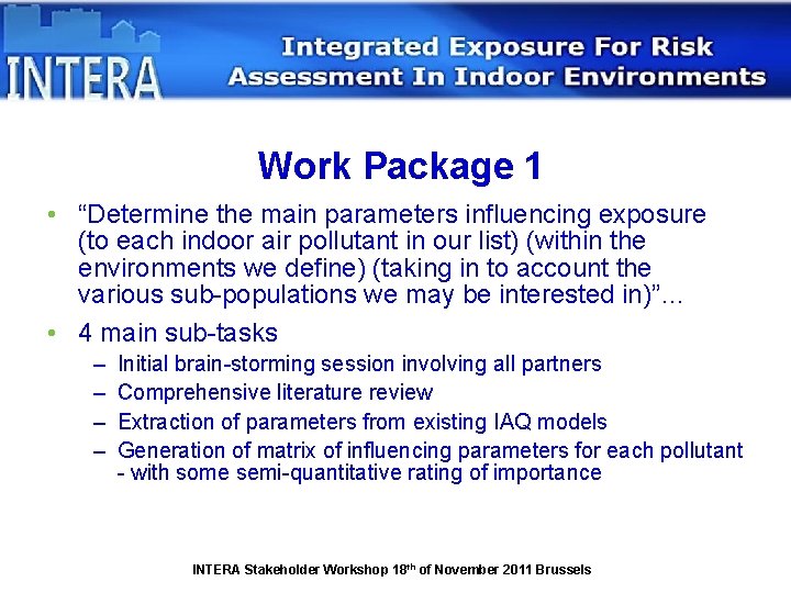Work Package 1 • “Determine the main parameters influencing exposure (to each indoor air