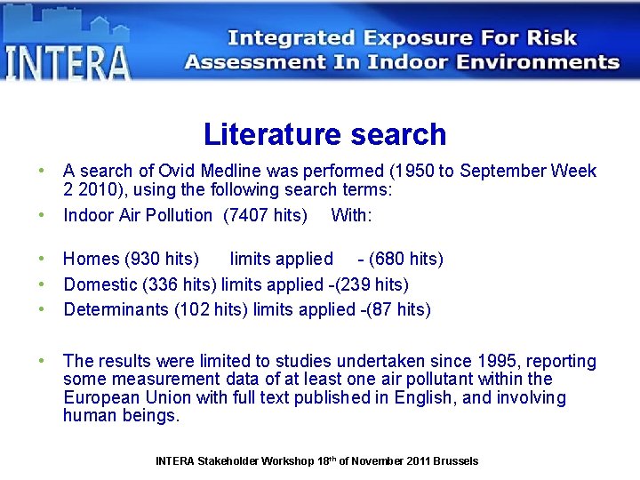 Literature search • • A search of Ovid Medline was performed (1950 to September