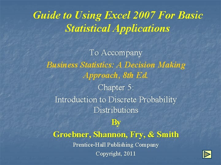 Guide to Using Excel 2007 For Basic Statistical Applications To Accompany Business Statistics: A