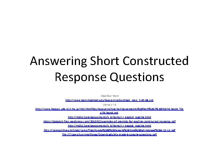 Answering Short Constructed Response Questions Modified from http: //www. ham. miamioh. edu/beacon/content/oat_prep_2 -05 -08.