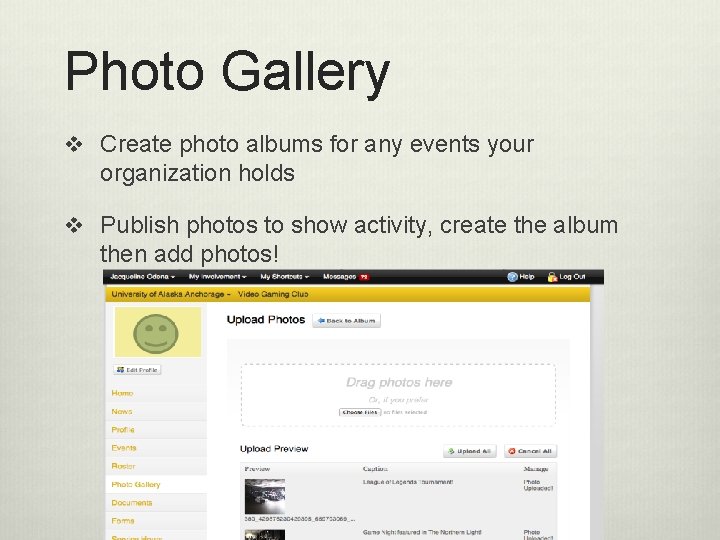 Photo Gallery v Create photo albums for any events your organization holds v Publish