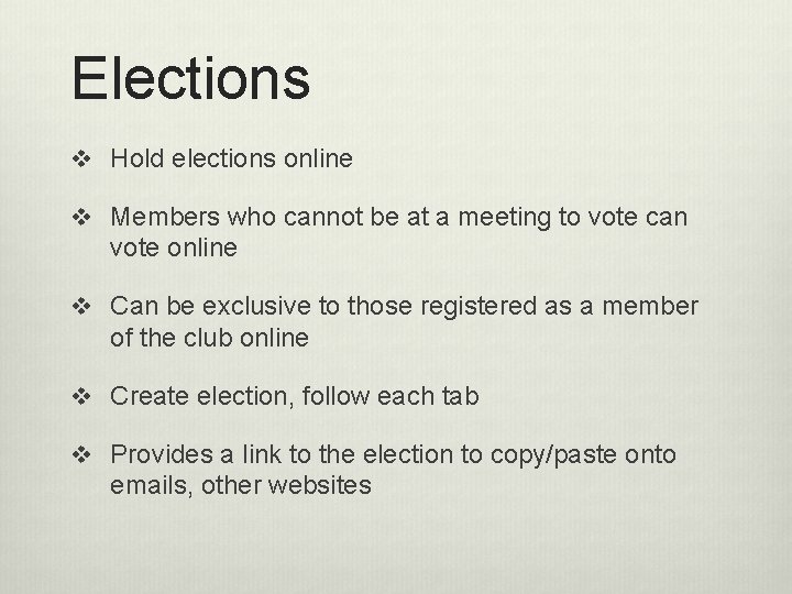 Elections v Hold elections online v Members who cannot be at a meeting to