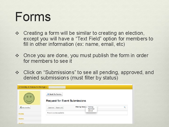 Forms v Creating a form will be similar to creating an election, except you