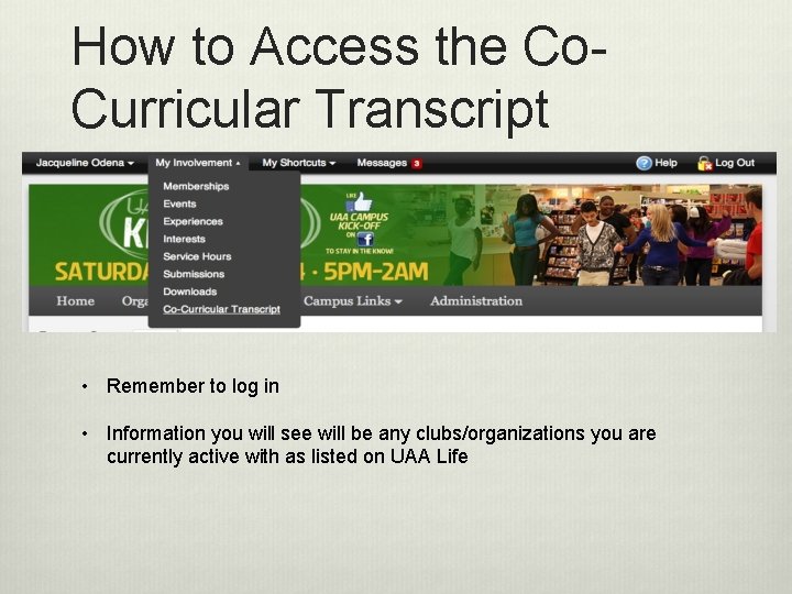 How to Access the Co. Curricular Transcript • Remember to log in • Information