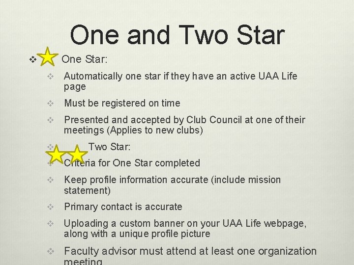 One and Two Star One Star: v v Automatically one star if they have