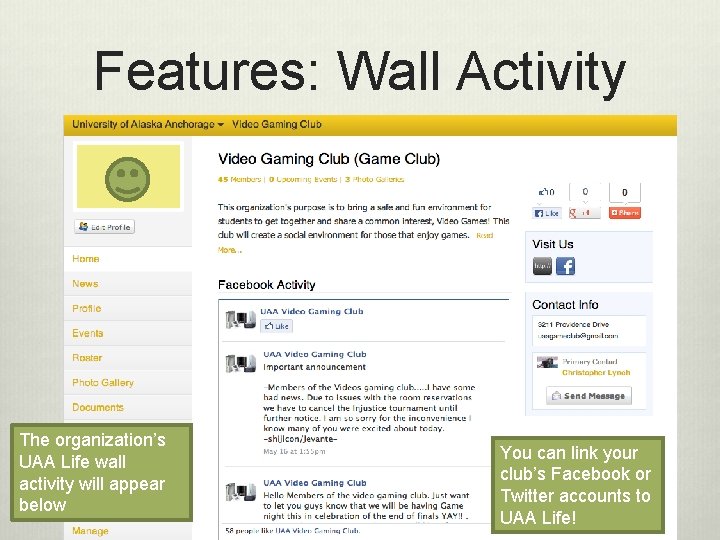 Features: Wall Activity The organization’s UAA Life wall activity will appear below You can