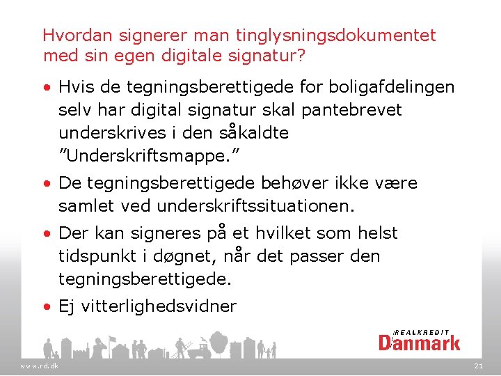 Hvordan signerer man tinglysningsdokumentet med sin egen digitale signatur? • Hvis de tegningsberettigede for