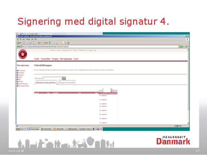 Signering med digital signatur 4. www. rd. dk 27 