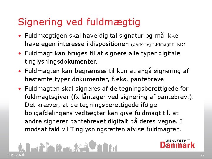 Signering ved fuldmægtig • Fuldmægtigen skal have digital signatur og må ikke have egen