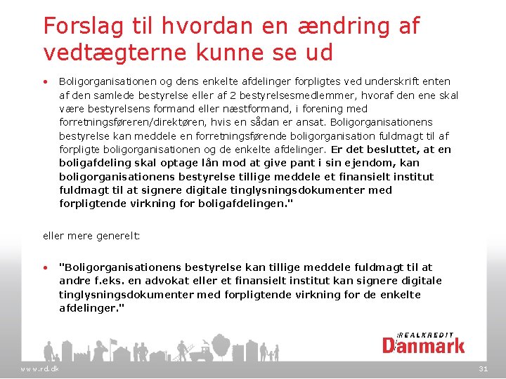 Forslag til hvordan en ændring af vedtægterne kunne se ud • Boligorganisationen og dens