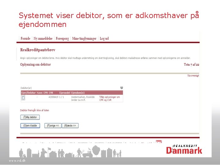 Systemet viser debitor, som er adkomsthaver på ejendommen www. rd. dk 