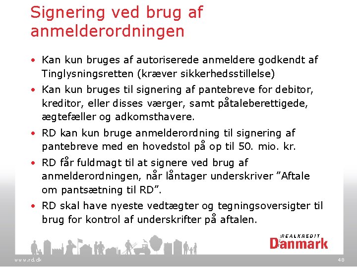 Signering ved brug af anmelderordningen • Kan kun bruges af autoriserede anmeldere godkendt af