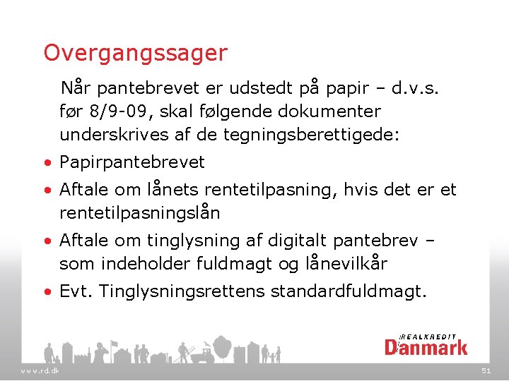 Overgangssager Når pantebrevet er udstedt på papir – d. v. s. før 8/9 -09,