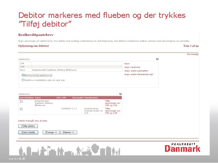 Debitor markeres med flueben og der trykkes ”Tilføj debitor” www. rd. dk 