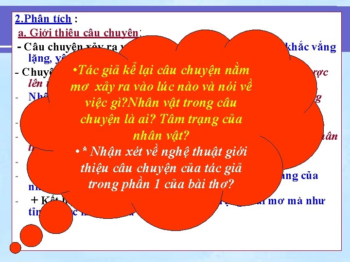 2. Phân tích : a. Giới thiệu câu chuyện: - Câu chuyện xảy ra