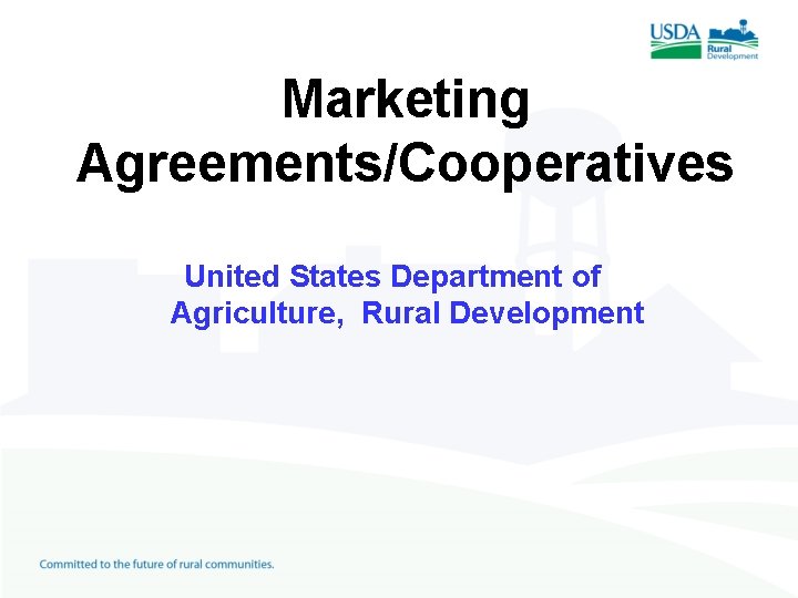 Marketing Agreements/Cooperatives United States Department of Agriculture, Rural Development 