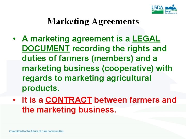 Marketing Agreements • A marketing agreement is a LEGAL DOCUMENT recording the rights and