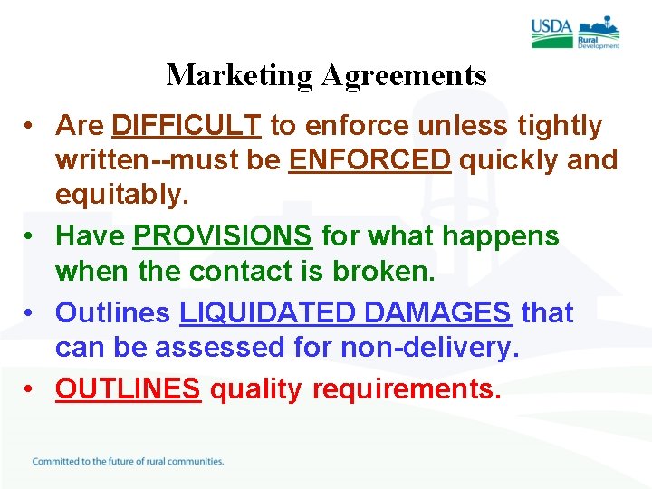 Marketing Agreements • Are DIFFICULT to enforce unless tightly written--must be ENFORCED quickly and