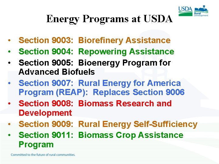 Energy Programs at USDA • Section 9003: Biorefinery Assistance • Section 9004: Repowering Assistance