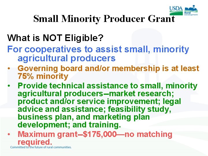 Small Minority Producer Grant What is NOT Eligible? For cooperatives to assist small, minority