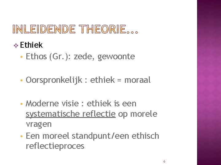 v Ethiek • Ethos (Gr. ): zede, gewoonte • Oorspronkelijk : ethiek = moraal