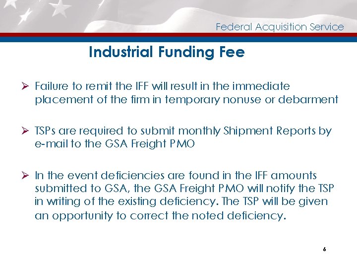 Federal Acquisition Service Industrial Funding Fee Ø Failure to remit the IFF will result