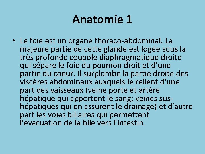 Anatomie 1 • Le foie est un organe thoraco-abdominal. La majeure partie de cette