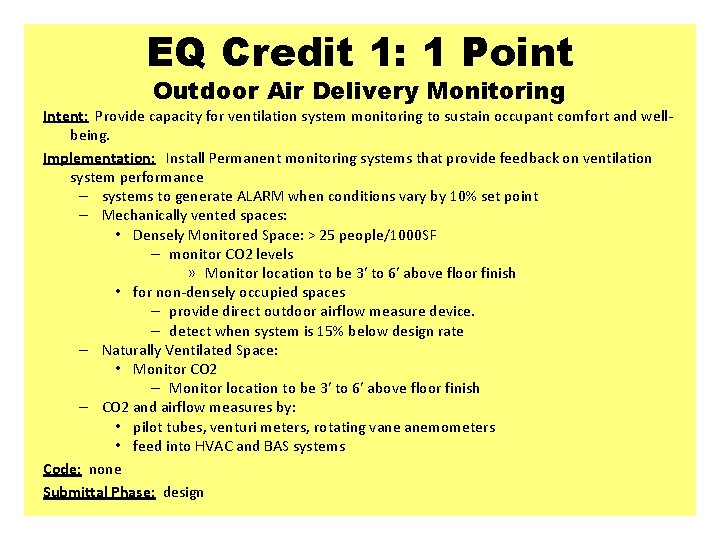 EQ Credit 1: 1 Point Outdoor Air Delivery Monitoring Intent: Provide capacity for ventilation