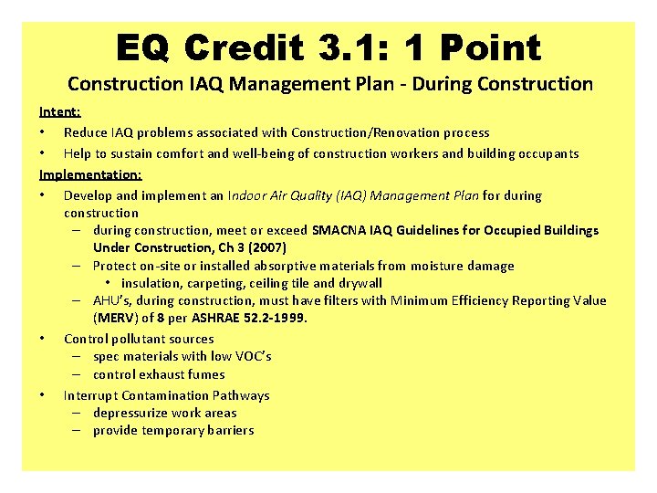 EQ Credit 3. 1: 1 Point Construction IAQ Management Plan - During Construction Intent: