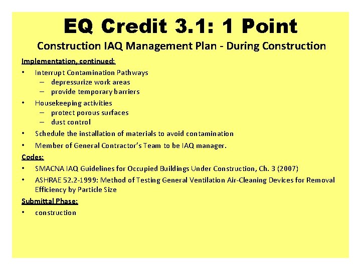 EQ Credit 3. 1: 1 Point Construction IAQ Management Plan - During Construction Implementation,