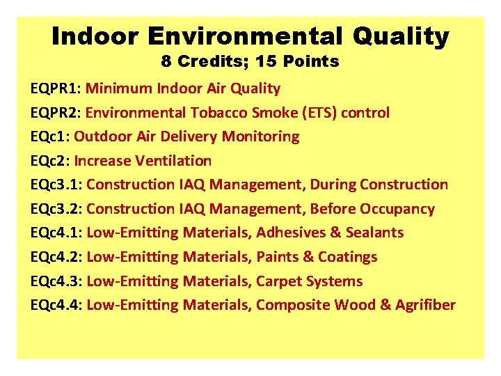 Indoor Environmental Quality 8 Credits; 15 Points EQPR 1: Minimum Indoor Air Quality EQPR