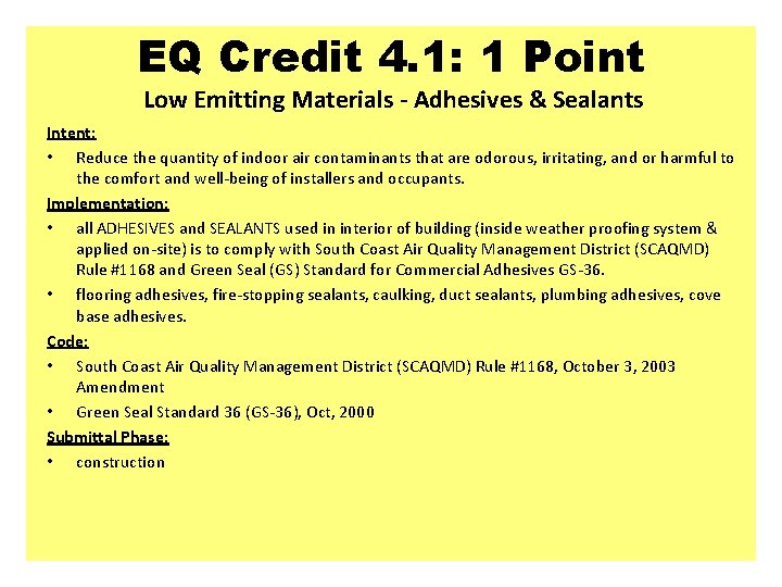 EQ Credit 4. 1: 1 Point Low Emitting Materials - Adhesives & Sealants Intent: