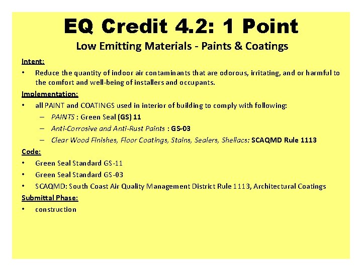 EQ Credit 4. 2: 1 Point Low Emitting Materials - Paints & Coatings Intent: