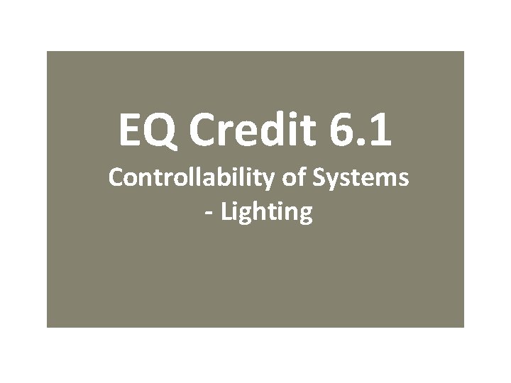 EQ Credit 6. 1 Controllability of Systems - Lighting 