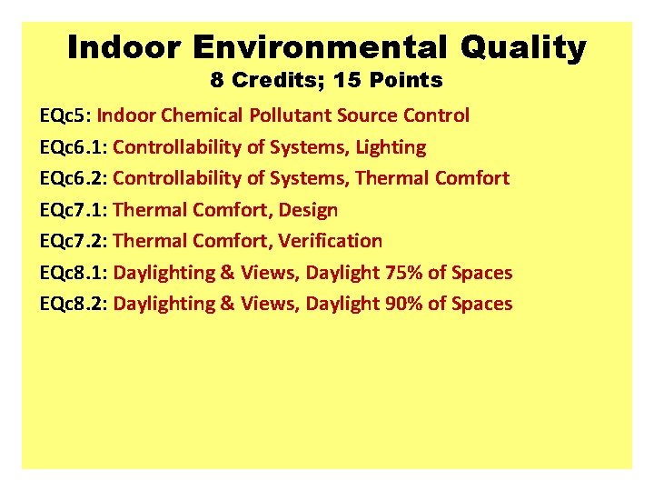 Indoor Environmental Quality 8 Credits; 15 Points EQc 5: Indoor Chemical Pollutant Source Control
