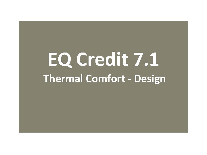 EQ Credit 7. 1 Thermal Comfort - Design 