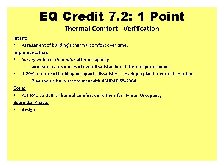 EQ Credit 7. 2: 1 Point Thermal Comfort - Verification Intent: • Assessment of