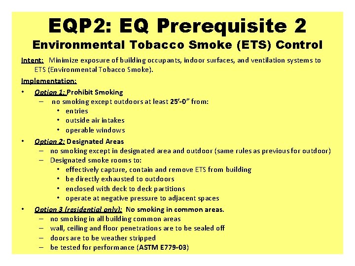 EQP 2: EQ Prerequisite 2 Environmental Tobacco Smoke (ETS) Control Intent: Minimize exposure of