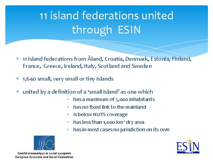11 island federations united through ESIN 11 island federations from Åland, Croatia, Denmark, Estonia,